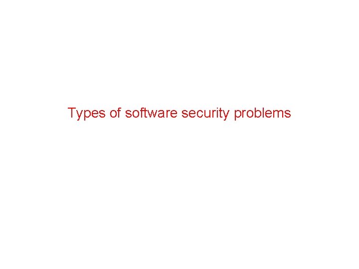 Types of software security problems 