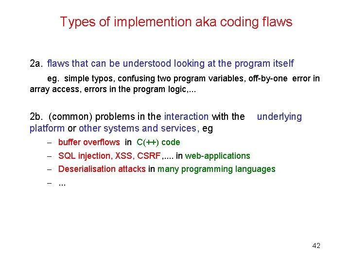 Types of implemention aka coding flaws 2 a. flaws that can be understood looking