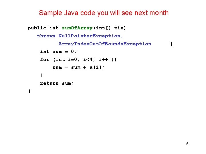 Sample Java code you will see next month public int sum. Of. Array(int[] pin)
