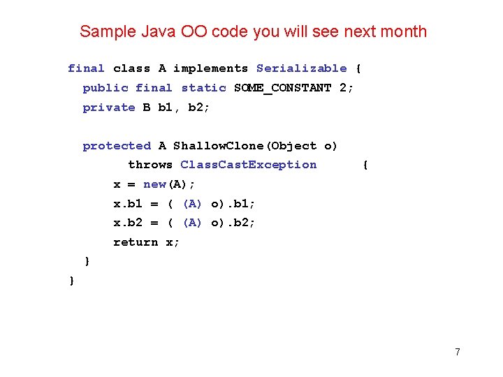 implements java. io. Serializable Sample Java OO code you will see next month final
