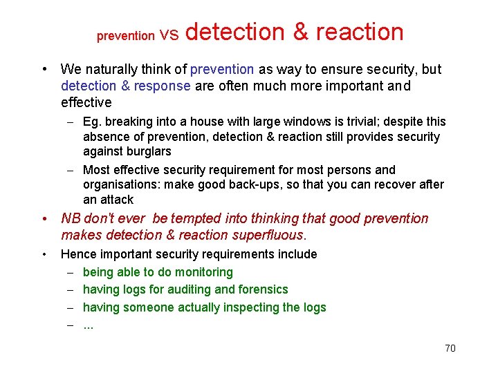 prevention vs detection & reaction • We naturally think of prevention as way to