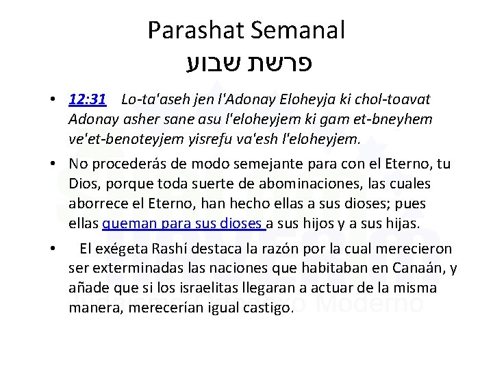 Parashat Semanal שבוע פרשת • 12: 31 Lo-ta'aseh jen l'Adonay Eloheyja ki chol-toavat Adonay