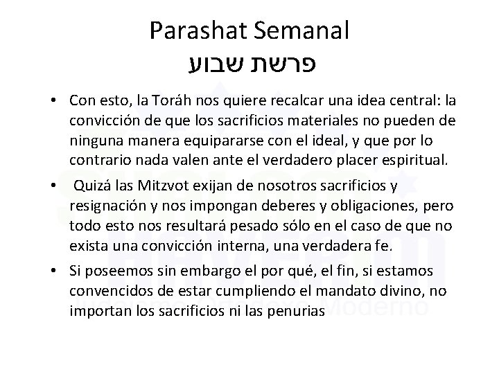 Parashat Semanal שבוע פרשת • Con esto, la Toráh nos quiere recalcar una idea