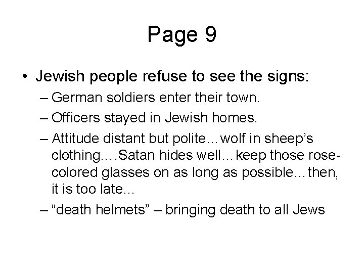 Page 9 • Jewish people refuse to see the signs: – German soldiers enter