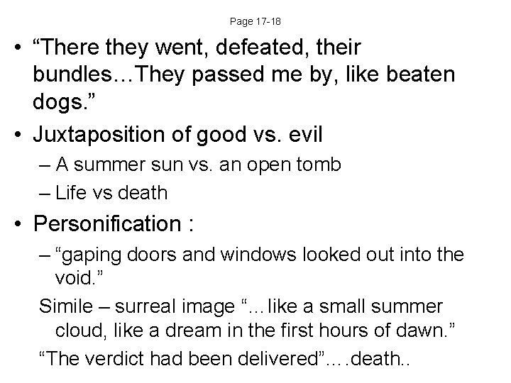 Page 17 -18 • “There they went, defeated, their bundles…They passed me by, like