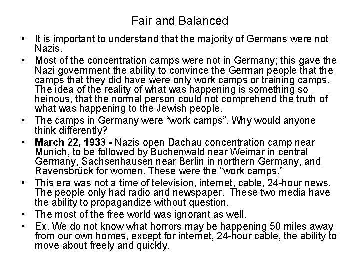 Fair and Balanced • It is important to understand that the majority of Germans