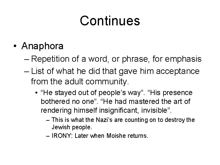 Continues • Anaphora – Repetition of a word, or phrase, for emphasis – List