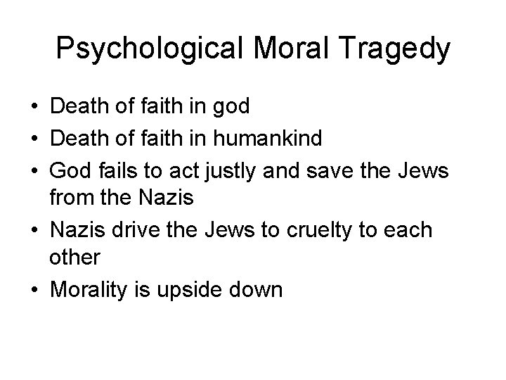 Psychological Moral Tragedy • Death of faith in god • Death of faith in