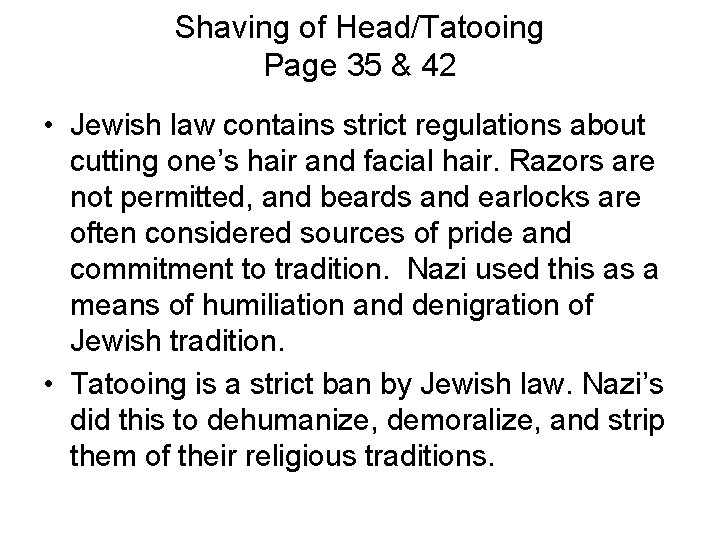 Shaving of Head/Tatooing Page 35 & 42 • Jewish law contains strict regulations about