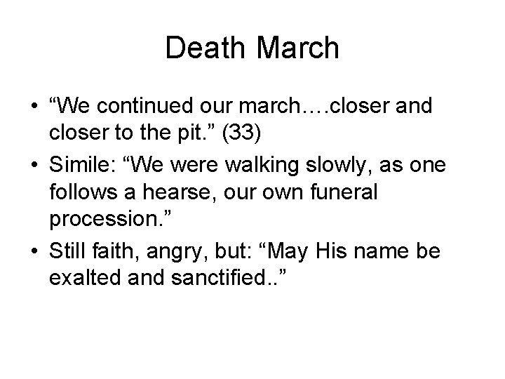 Death March • “We continued our march…. closer and closer to the pit. ”