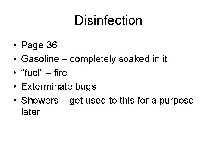 Disinfection • • • Page 36 Gasoline – completely soaked in it “fuel” –