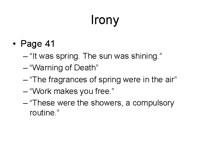 Irony • Page 41 – “It was spring. The sun was shining. ” –