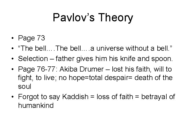 Pavlov’s Theory • • Page 73 “The bell…. a universe without a bell. ”