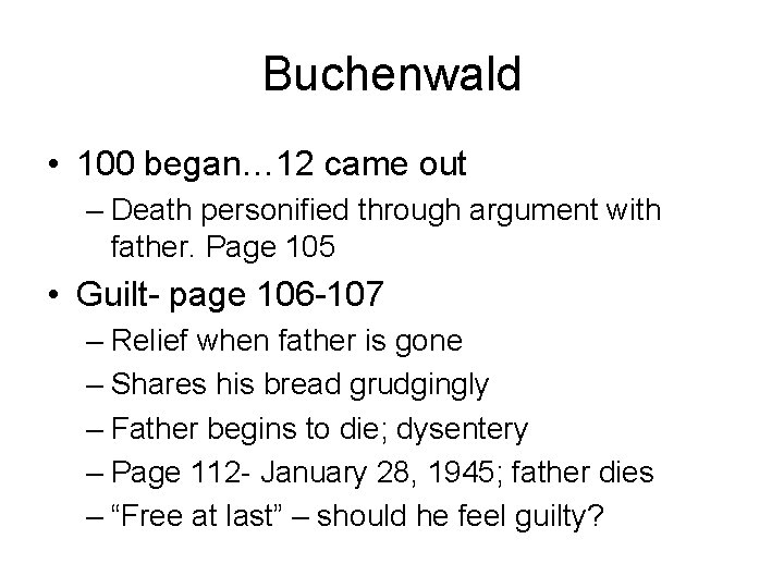 Buchenwald • 100 began… 12 came out – Death personified through argument with father.