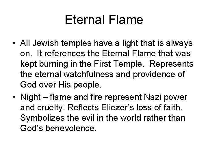 Eternal Flame • All Jewish temples have a light that is always on. It