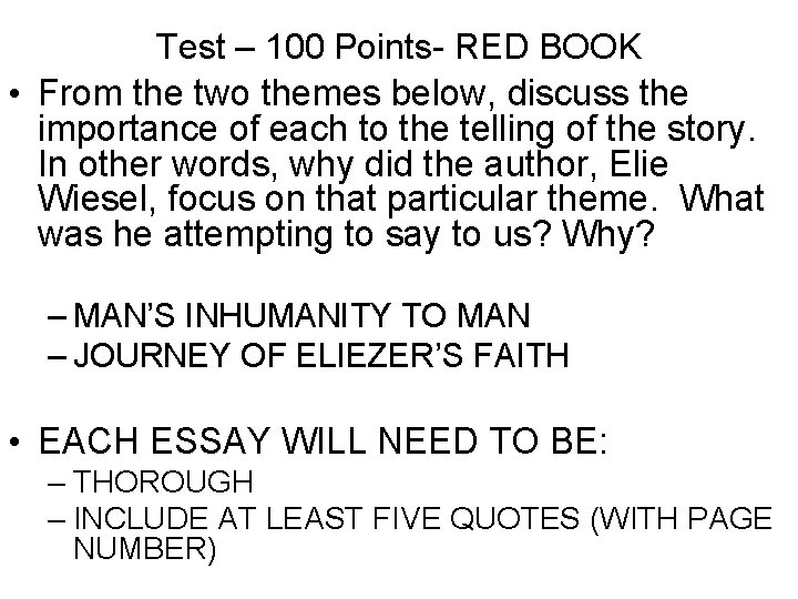 Test – 100 Points- RED BOOK • From the two themes below, discuss the