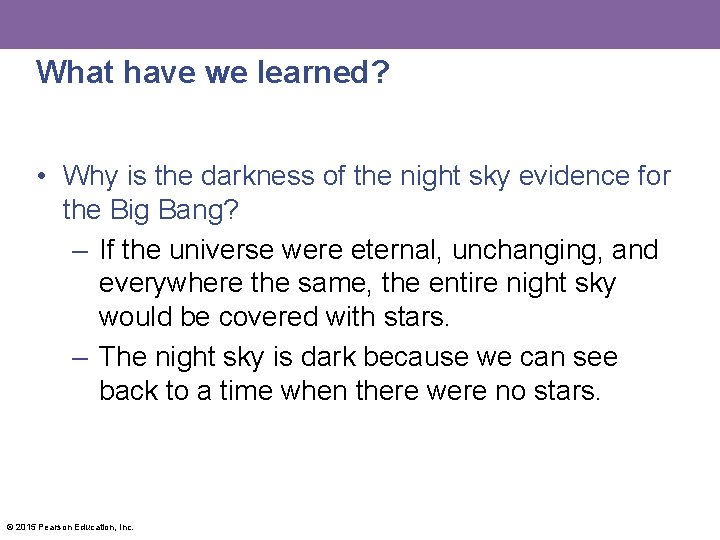 What have we learned? • Why is the darkness of the night sky evidence