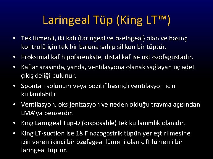 Laringeal Tüp (King LT™) • Tek lümenli, iki kafı (faringeal ve özefageal) olan ve