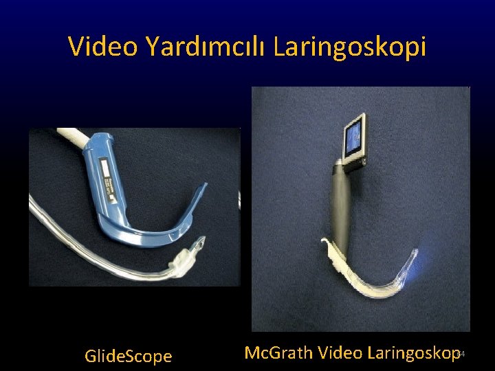 Video Yardımcılı Laringoskopi Glide. Scope Mc. Grath Video Laringoskop 64 