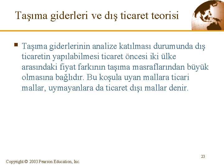 Taşıma giderleri ve dış ticaret teorisi § Taşıma giderlerinin analize katılması durumunda dış ticaretin