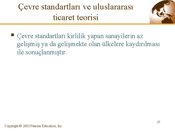 Çevre standartları ve uluslararası ticaret teorisi § Çevre standartları kirlilik yapan sanayilerin az gelişmiş