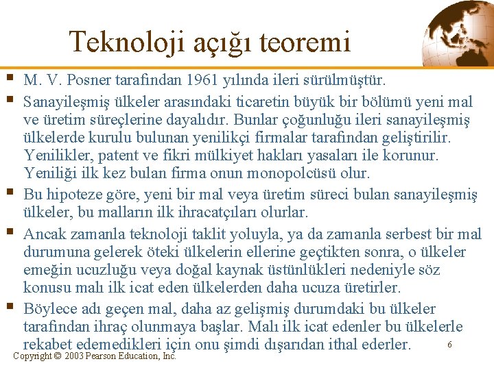 Teknoloji açığı teoremi § § § M. V. Posner tarafından 1961 yılında ileri sürülmüştür.