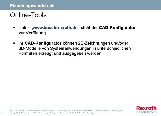 Planetengewindetrieb Online-Tools § Unter „www. boschrexroth. de“ steht der CAD-Konfigurator zur Verfügung § Im