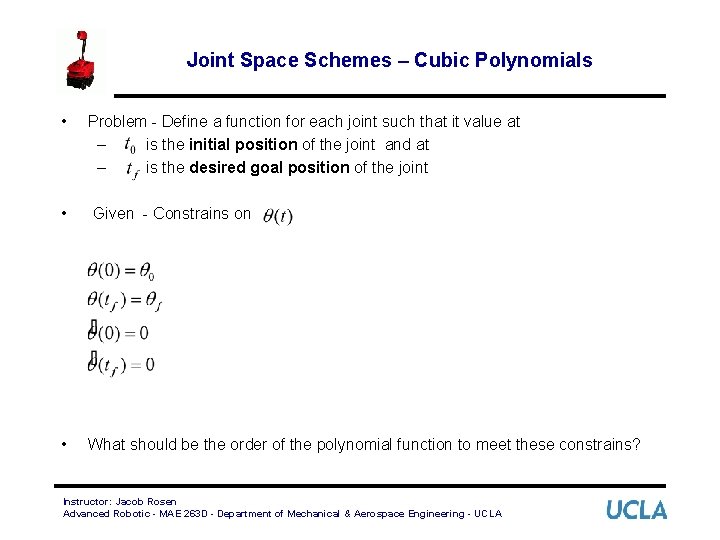 Joint Space Schemes – Cubic Polynomials • Problem - Define a function for each