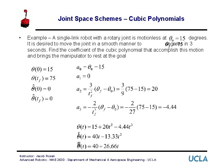 Joint Space Schemes – Cubic Polynomials • Example – A single-link robot with a