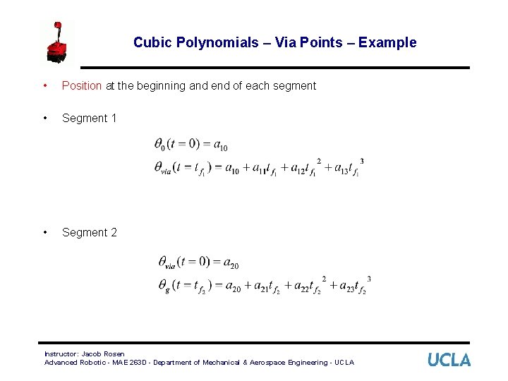 Cubic Polynomials – Via Points – Example • Position at the beginning and end