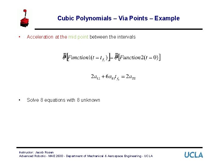 Cubic Polynomials – Via Points – Example • Acceleration at the mid point between