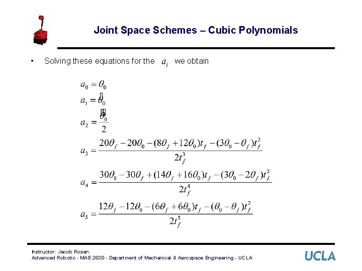 Joint Space Schemes – Cubic Polynomials • Solving these equations for the we obtain