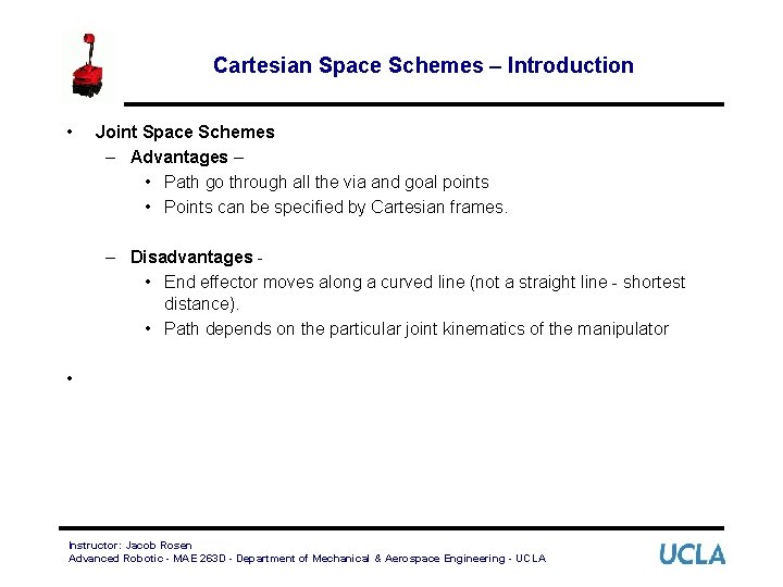 Cartesian Space Schemes – Introduction • Joint Space Schemes – Advantages – • Path