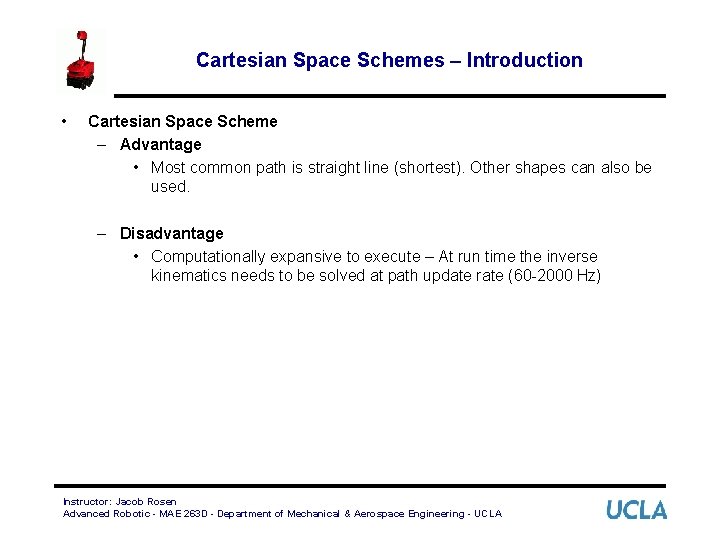 Cartesian Space Schemes – Introduction • Cartesian Space Scheme – Advantage • Most common
