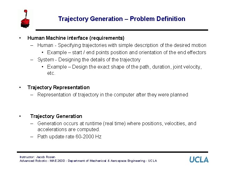 Trajectory Generation – Problem Definition • Human Machine interface (requirements) – Human - Specifying