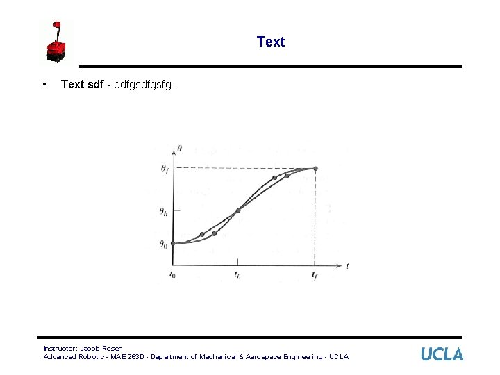 Text • Text sdf - edfgsfg. Instructor: Jacob Rosen Advanced Robotic - MAE 263
