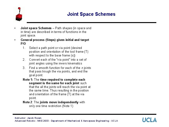 Joint Space Schemes • • Joint space Schemes – Path shapes (in space and