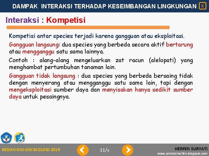 DAMPAK INTERAKSI TERHADAP KESEIMBANGAN LINGKUNGAN X Interaksi : Kompetisi antar species terjadi karena gangguan