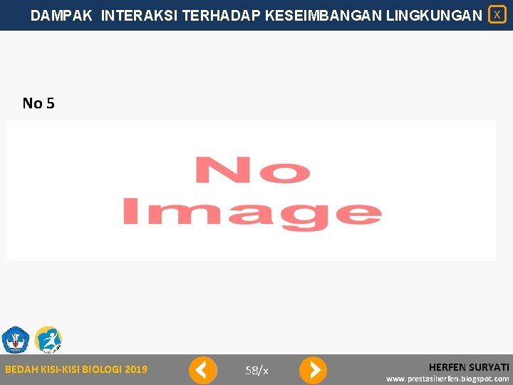 DAMPAK INTERAKSI TERHADAP KESEIMBANGAN LINGKUNGAN X No 5 BEDAH KISI-KISI BIOLOGI 2019 58/x HERFEN