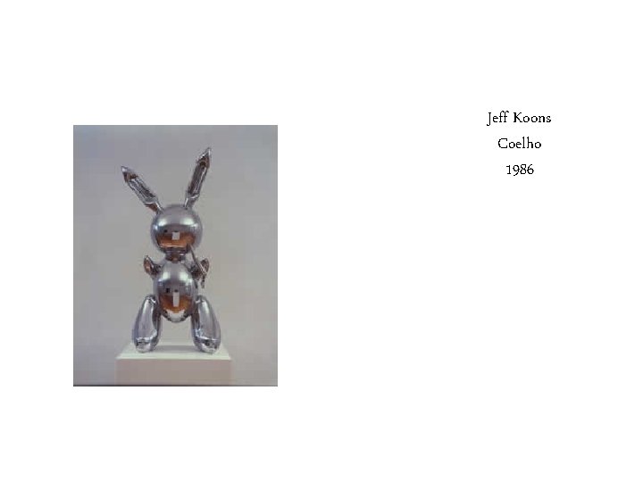 Jeff Koons Coelho 1986 