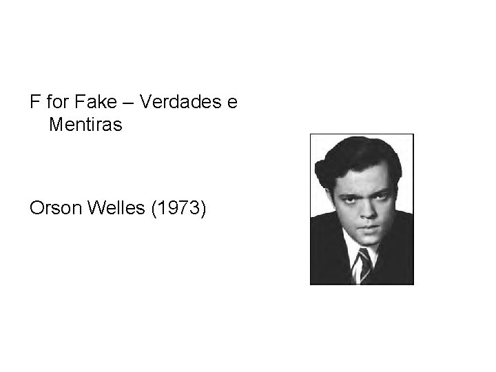 F for Fake – Verdades e Mentiras Orson Welles (1973) 