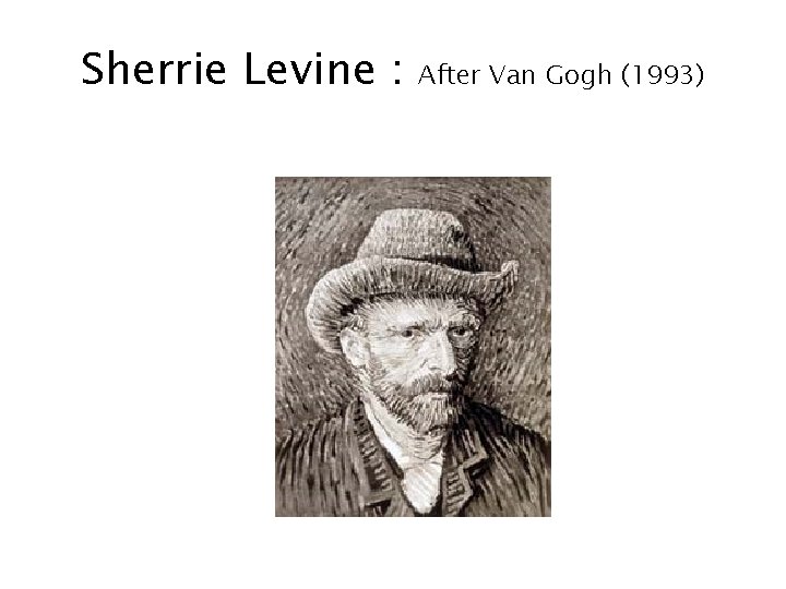 Sherrie Levine : After Van Gogh (1993) 