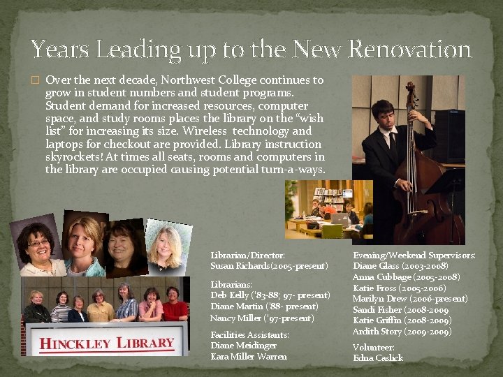 Years Leading up to the New Renovation � Over the next decade, Northwest College