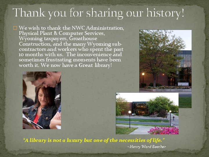 Thank you for sharing our history! � We wish to thank the NWC Administration,