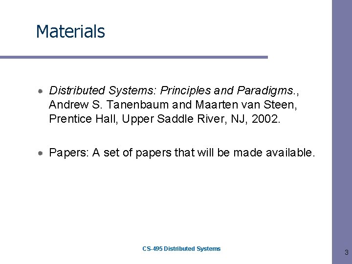 Materials Distributed Systems: Principles and Paradigms. , Andrew S. Tanenbaum and Maarten van Steen,