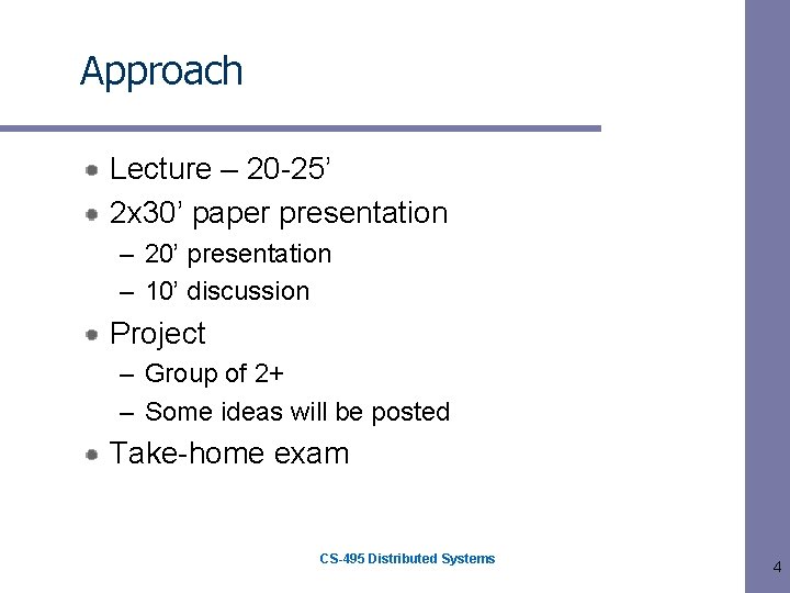 Approach Lecture – 20 -25’ 2 x 30’ paper presentation – 20’ presentation –