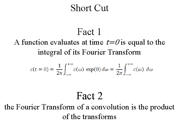 Short Cut Fact 1 A function evaluates at time t=0 is equal to the