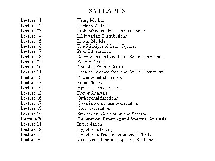 SYLLABUS Lecture 01 Lecture 02 Lecture 03 Lecture 04 Lecture 05 Lecture 06 Lecture