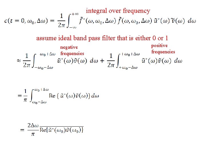 integral over frequency assume ideal band pass filter that is either 0 or 1