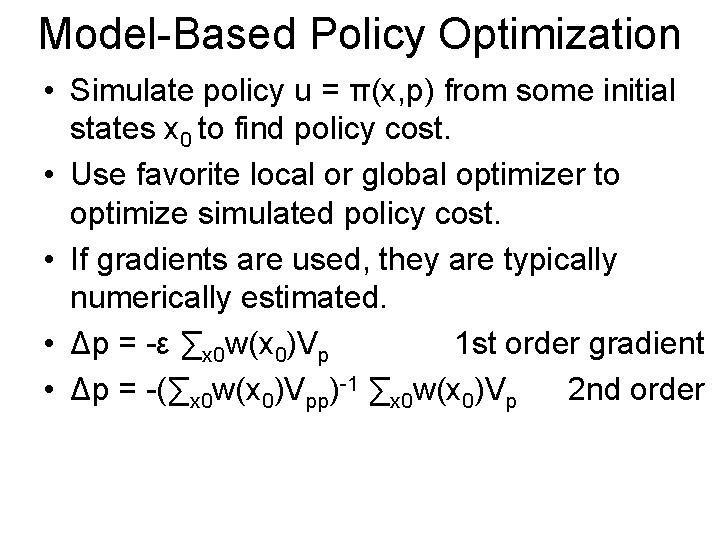 Model-Based Policy Optimization • Simulate policy u = π(x, p) from some initial states Model-Based Policy Optimization • Simulate policy u = π(x, p) from some initial states